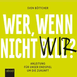 Cover - Sven Böttcher - Wer, wenn nicht Bill? - Anleitung für unser Endspiel um die Zukunft
