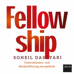 Cover - Soheil Dastyari - Fellowship - Unternehmens- und Markenführung neu gedacht