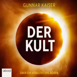 Cover - Gunnar Kaiser - Der Kult - Über die Viralität des Bösen