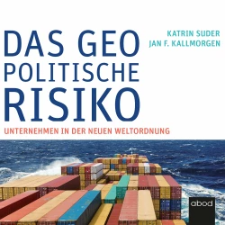 Cover - Jan F. Kallmorgen - Das geopolitische Risiko - Unternehmen in der neuen Weltordnung