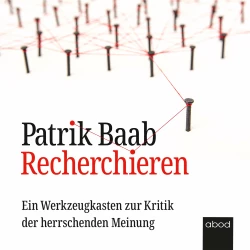 Cover - Patrik Baab - Recherchieren - Ein Werkzeugkasten zur Kritik der herrschenden Meinung