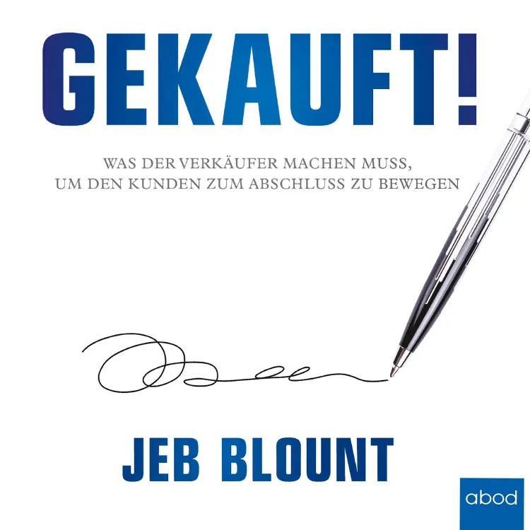 Cover von Jeb Blount - Gekauft! - Was der Verkäufer machen muss, um den Kunden zum Abschluss zu bewegen