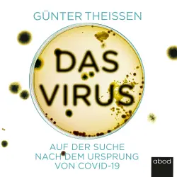 Cover - Günter Theissen - Das Virus - Auf der Suche nach dem Ursprung von Covid-19