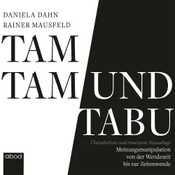 Cover - Daniela Dahn - Tamtam und Tabu - Meinungsmanipulation von der Wendezeit bis zur Zeitenwende