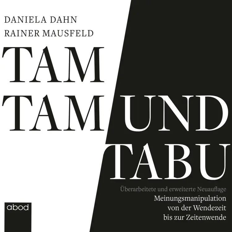 Cover von Daniela Dahn - Tamtam und Tabu - Meinungsmanipulation von der Wendezeit bis zur Zeitenwende