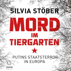 Cover - Silvia Stober - Mord im Tiergarten - Putins Staatsterror in Europa