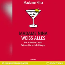 Cover - Madame Nina - Madame Nina weiß alles - Die Memoiren einer Wiener Nachtclub-Königin