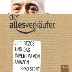 Cover - Brad Stone - Der Allesverkäufer - Jeff Bezos und das Imperium von Amazon