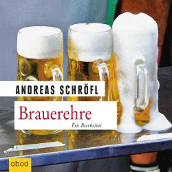 Cover - Andreas Schröfl - Brauerehre - Der 'Sanktus' muss ermitteln