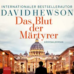 Cover - David Hewson - Das Blut der Märtyrer - Kriminalroman | Ein Fall für Nic Costa 1: Eiskalte Spannung in Rom