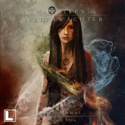 Cover - Nicole Böhm - Die Chroniken der Seelenwächter - Band 20 - Es war einmal...