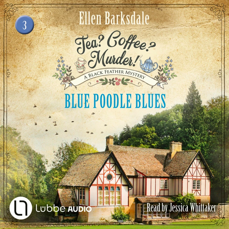 Cover von Ellen Barksdale - Blue Poodle Blues - Tea? Coffee? Murder!, Episode 3