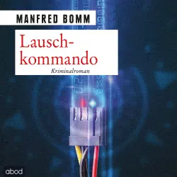 Cover - Manfred Bomm - Lauschkommando - Der 15. Fall für August Häberle