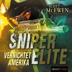 Cover - Scott McEwen - Sniper Elite - Band 2 - Vernichtet Amerika