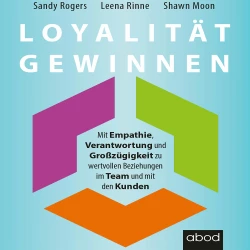 Cover - Leena Rinne - Loyalität gewinnen - Mit Empathie, Verantwortung und Großzügigkeit zu wertvollen Beziehungen im Team und mit den Kunden