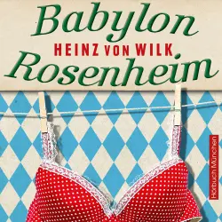 Cover - Heinz von Wilk - Babylon Rosenheim - Kriminalroman (Ex-Bulle Max Auer)