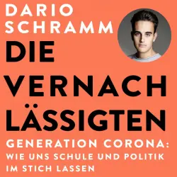 Cover - Dario Schramm - Die Vernachlässigten