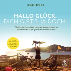 Cover - Jasmin Böhm - Hallo Glück, dich gibts ja doch! - Wie ich mich nach einer Lebenskrise zusammen mit meinem Sohn in ein großes Abenteuer stürzte