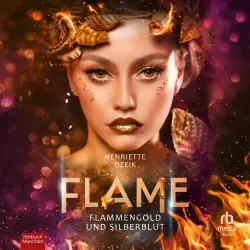 Cover - Henriette Dzeik - Flame (Dzeik) - Band 3 - Flammengold und Silberblut