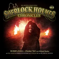 Cover - Sherlock Holmes Chronicles - Folge 107.2 - Rosie's Hall - Zweiter Teil