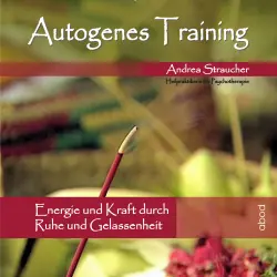 Cover - Andrea Straucher - Autogenes Training - Energie und Kraft durch Ruhe und Gelassenheit