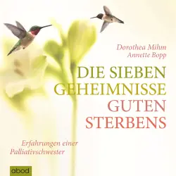 Cover - Annette Bopp - Die sieben Geheimnisse guten Sterbens - Erfahrungen einer Palliativschwester
