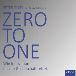 Cover - Blake Masters - Zero to one - Wie Innovation unsere Gesellschaft rettet