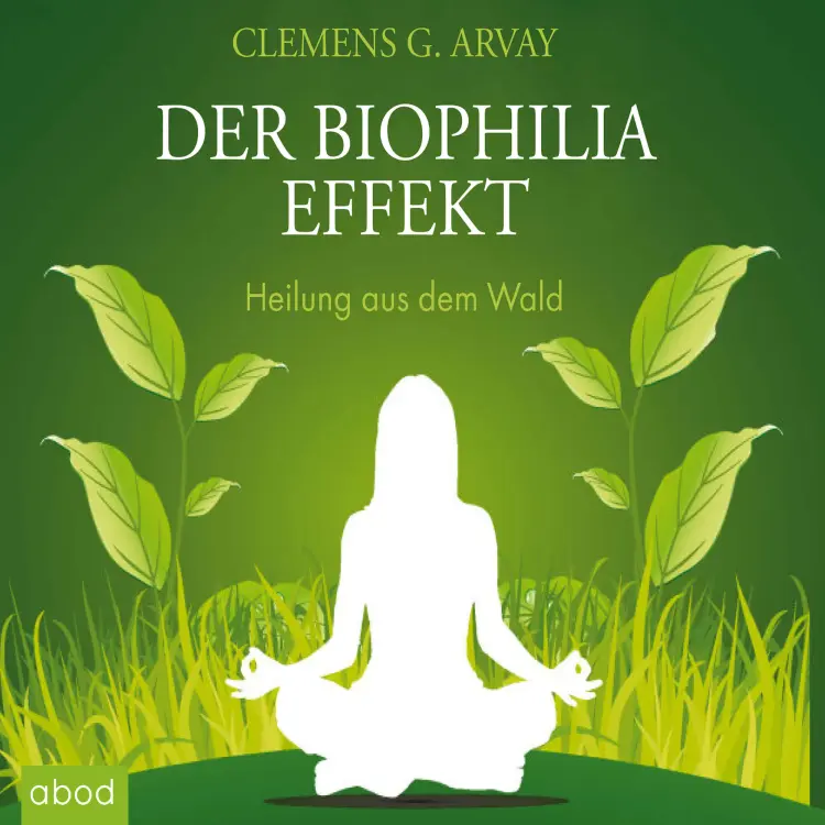 Cover von Clemens G. Arvay - Der Biophilia-Effekt - Heilung aus dem Wald