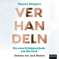 Cover - Daniel Shapiro - Verhandeln - Die neue Erfolgsmethode aus Harvard