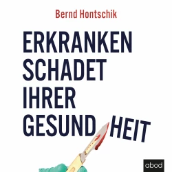 Cover - Bernd Hontschik - Erkranken schadet ihrer Gesundheit