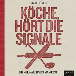 Cover - David Höner - Köche, hört die Signale! - Ein kulinarisches Manifest