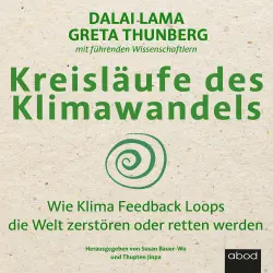 Cover - Dalai Lama - Kreisläufe des Klimawandels - Wie Klima Feedback Loops die Welt zerstören oder retten können