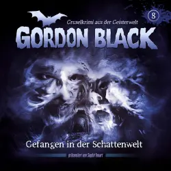 Cover - Gordon Black - Ein Gruselkrimi aus der Geisterwelt - Folge 8 - Gefangen in der Schattenwelt