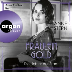 Cover - Anne Stern - Die Hebamme von Berlin - Band 6 - Fräulein Gold: Die Lichter der Stadt