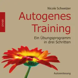 Cover - Nicole Schweizer - Autogenes Training - Schweizer - Ein Übungsprogramm in drei Schritten