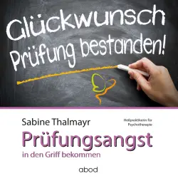 Cover - Sabine Thalmayr - Mit Erfolg gegen Prüfungsangst - so überwinden Sie Ihre Blockaden