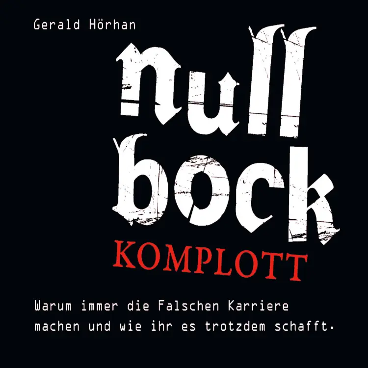 Cover von Gerald Hörhan - Null Bock Komplott - Warum immer die Falschen Karriere machen und wie ihr es trotzdem schafft