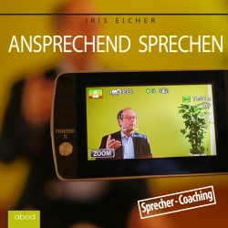Cover - Iris Eicher - Ansprechend sprechen - Sprecher - Coaching