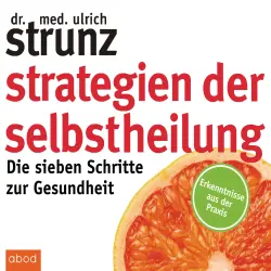 Cover - Ulrich Strunz - Strategien der Selbstheilung - Die sieben Schritte zur Gesundheit - Erkenntnisse aus der Praxis