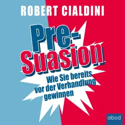Cover - Robert Cialdini - Pre-Suasion - Wie Sie bereits vor der Verhandlung gewinnen