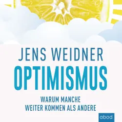 Cover - Jens Weidner - Optimismus - Warum manche weiter kommen als andere