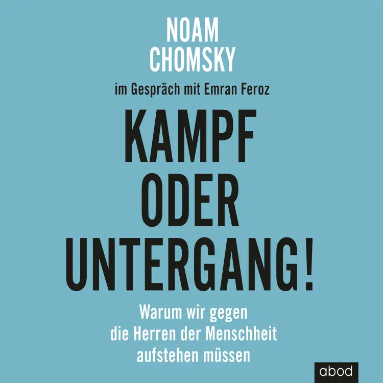 Cover von Emran Feroz - Kampf oder Untergang! - Warum wir gegen die Herren der Menschheit aufstehen müssen
