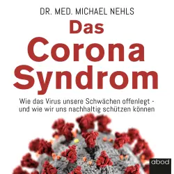 Cover - Michael Nehls - Das Corona-Syndrom - Wie das Virus unsere Schwächen offenlegt - und wie wir uns nachhaltig schützen können