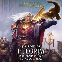 Cover - Josh Reynolds - The Horus Heresy: Primarchs 6 - Fulgrim - Der Palatin-Phönix