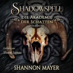 Cover - Shannon Mayer - Shadowspell - Die Akademie der Schatten - Buch 5 - Shadowspell 5