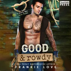 Cover - Frankie Love - To Tame a Burly Man - Book 3 - Good and Rowdy