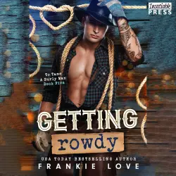 Cover - Frankie Love - To Tame a Burly Man - Book 5 - Getting Rowdy