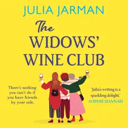 Cover - Julia Jarman - The Widows' Wine Club - The BRAND NEW funny, warm debut novel from Julia Jarman for summer 2023