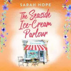 Cover - Sarah Hope - Escape to... - Book 2 - The Seaside Ice-Cream Parlour