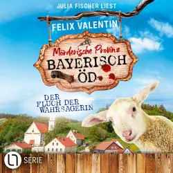 Cover - Felix Valentin - Bayerisch Öd - Folge 5 - Der Fluch der Wahrsagerin